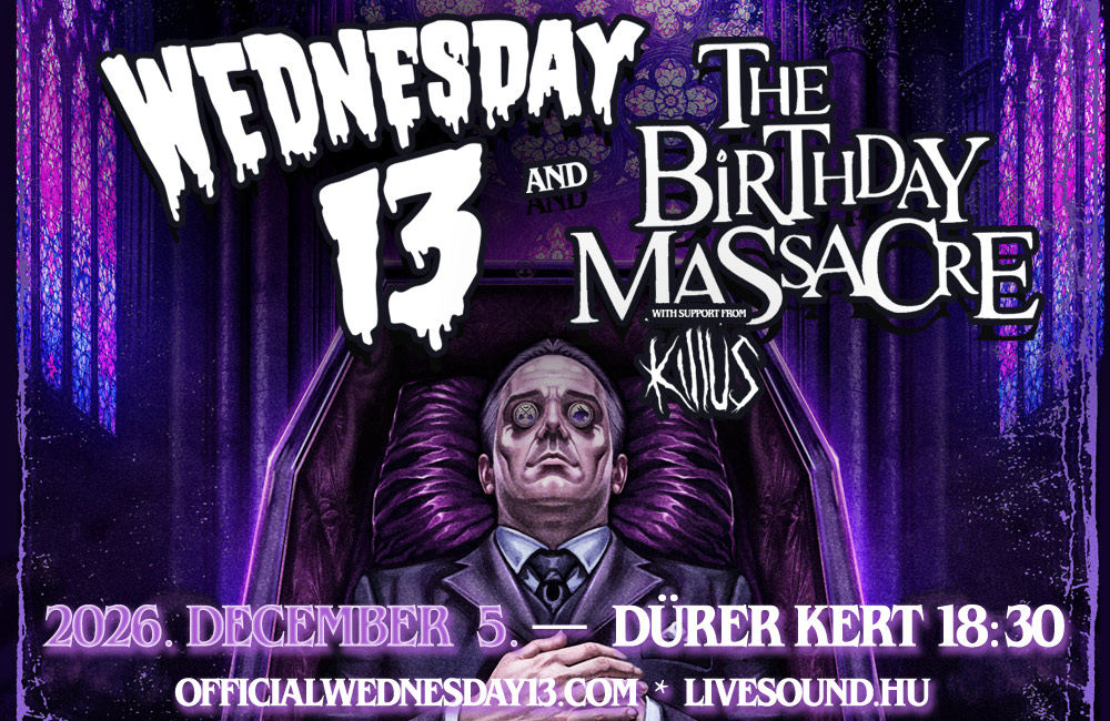 KILLUS,  THE BIRTHDAY MASSACRE, WEDNESDAY 13 // Dürer Kert