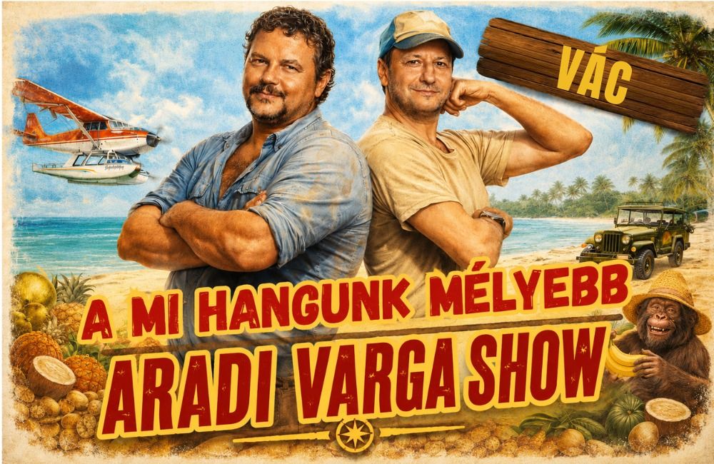 A mi hangunk mélyebb - Aradi Varga Show Vácon