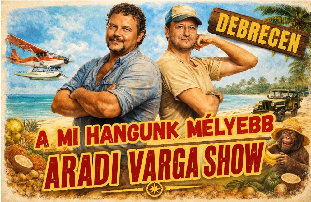 A mi hangunk mélyebb - Aradi Varga Show Debrecenben