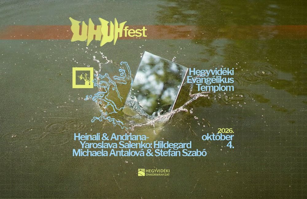 UH Fest 2026: Heinali & Andriana-Yaroslava Saienko: Hildegard, Michaela Antalová & Štefan Szabó