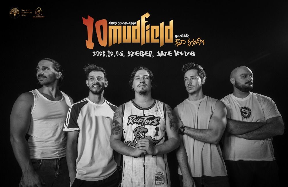 MUDFIELD 10 - Szeged / JATE Klub - vendég: Bad System
