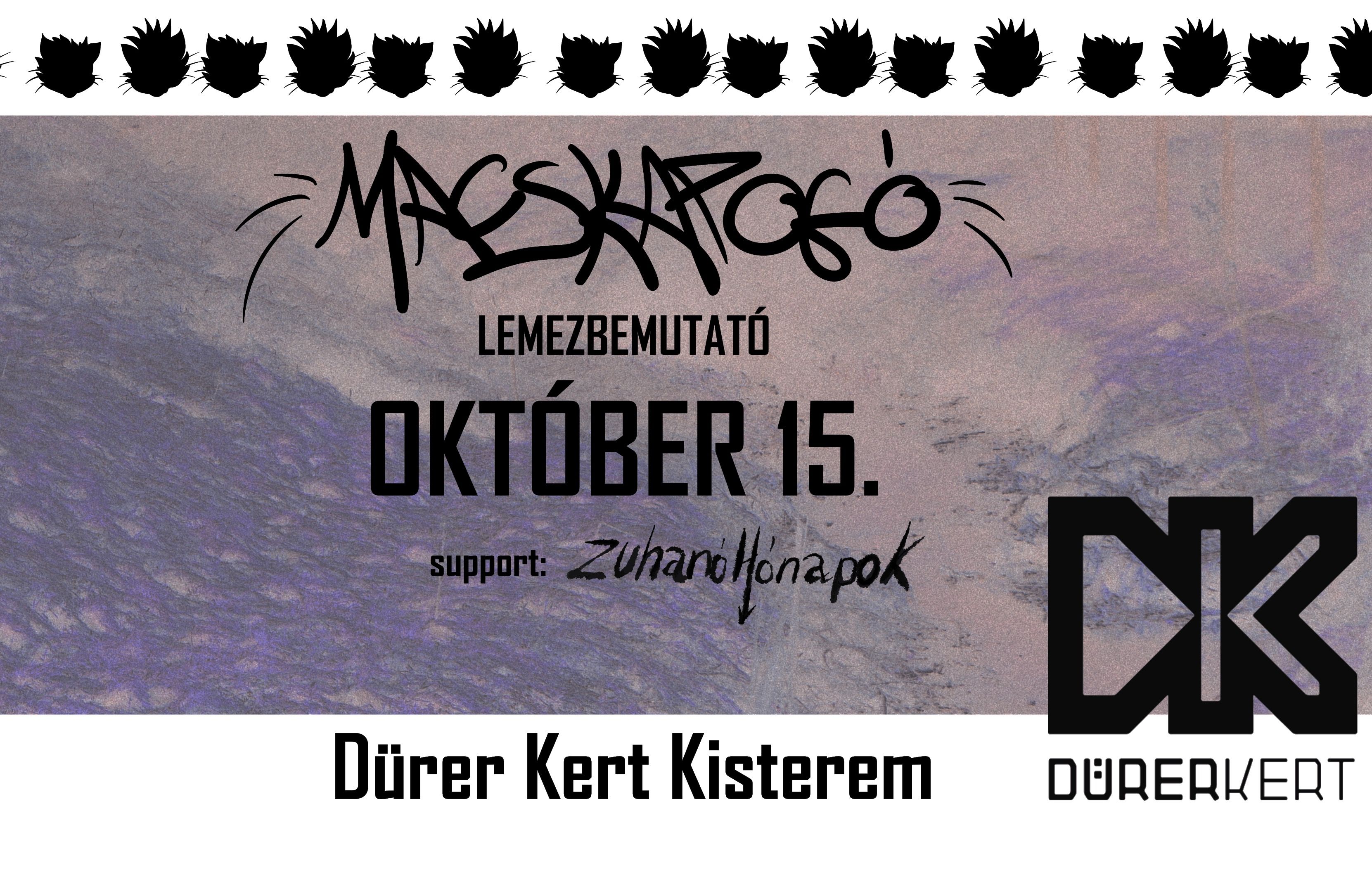 Macskapogó lemezbemutató - Dunántúl emo x support: Zuhanó Hónapok // Dürer Kert