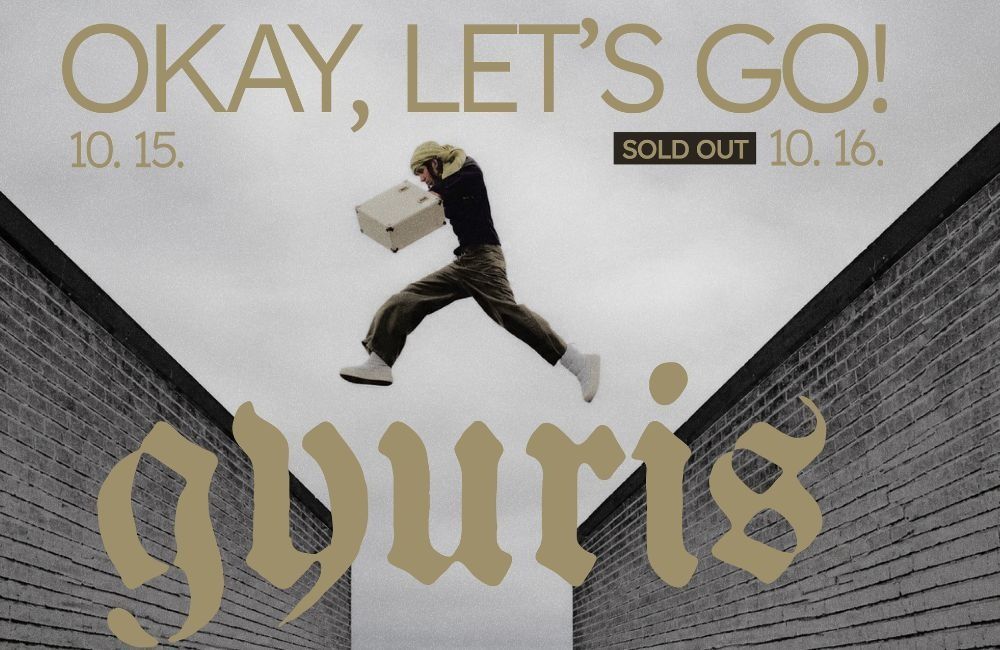 gyuris: okay, let's go | Dürer Kert | 2026/10/15