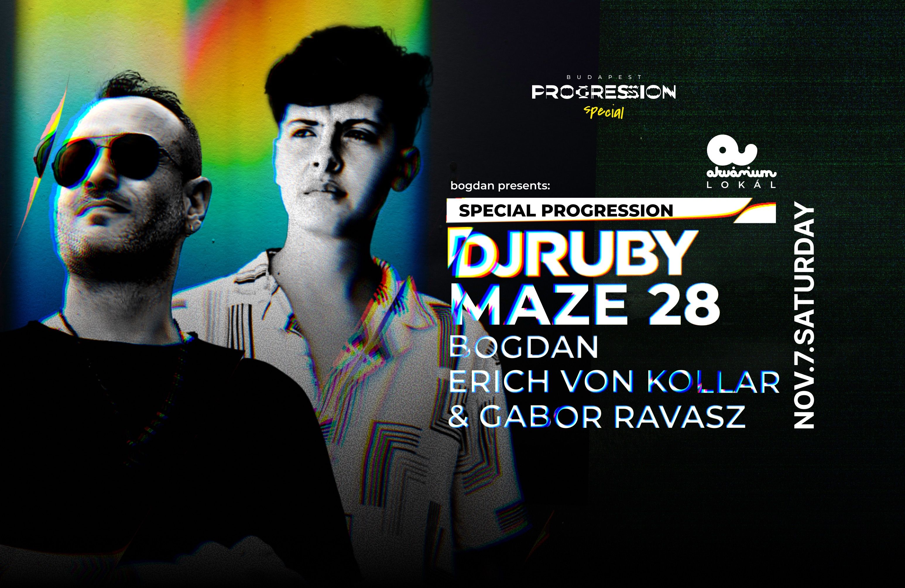 Bogdan Presents Special Progression w/ DJ RUBY & MAZE 28 @ Akvárium Klub, Budapest