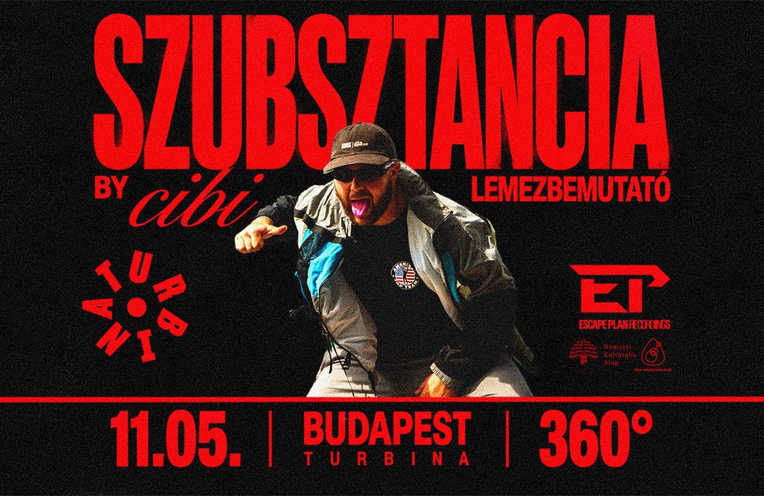 CIBI // SZUBSZTANCIA LEMEZBEMUTATÓ 360 / 11.05 // TURBINA