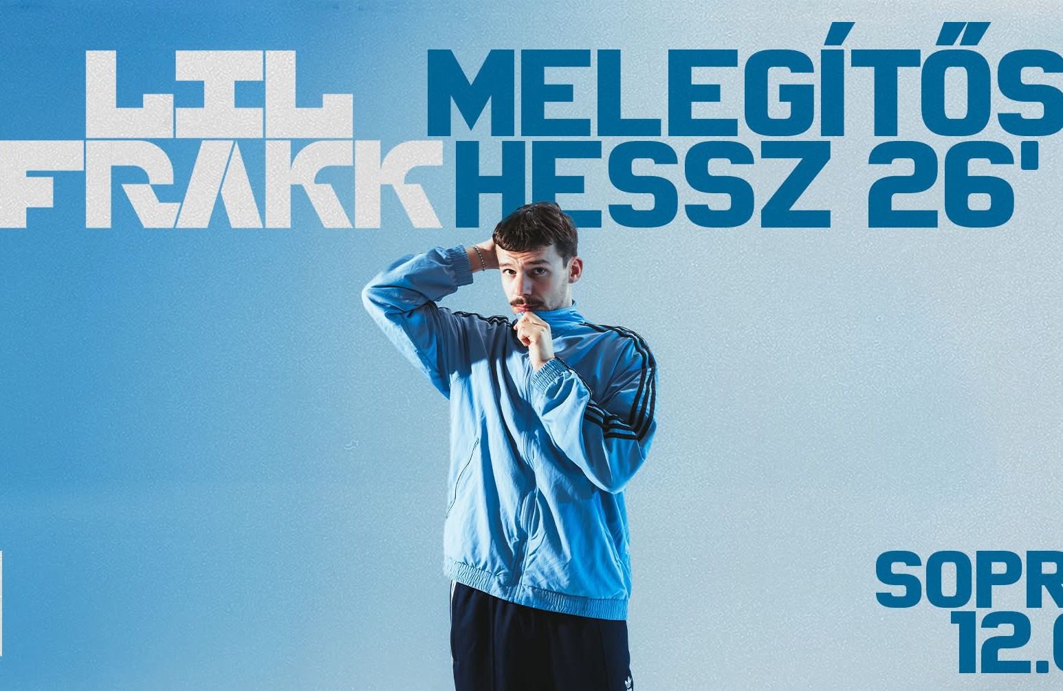 LIL FRAKK MELEGÍTŐS HESSZ 26 // SOPRON, BÚGÓCSIGA