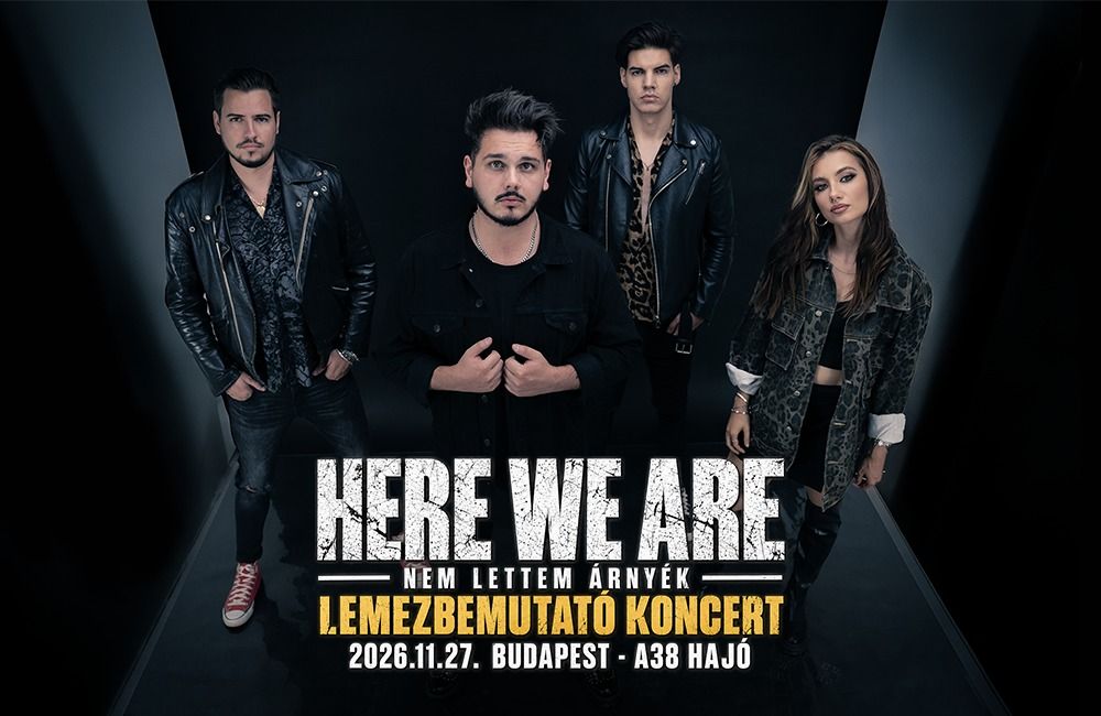 Here We Are - lemezbemutató koncert - Budapest | A38