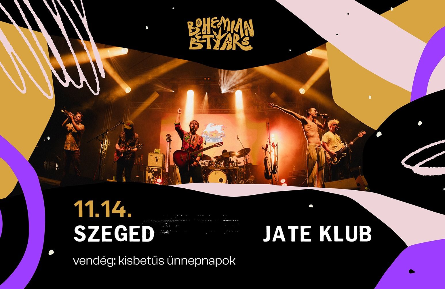 Bohemian Betyars // Szeged @ Jate klub vendég : kisbetűs ünnepnapok
